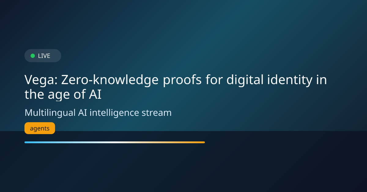 Vega: Zero-knowledge proofs for digital identity in the age of AI | AI ...